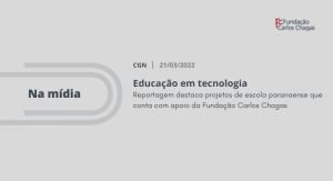 Fundação Carlos Chagas apoia projeto de capacitação de estudantes em tecnologia em Londrina