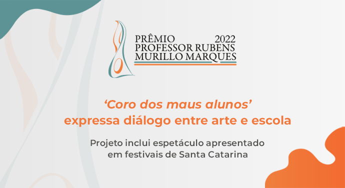Logomarca do Prêmio Professor Rubens Murillo Marques, Coro dos maus alunos expressa diálogo entre arte e escola. Projeto inclui espetáculo apresentado em festivais de Santa Catarina