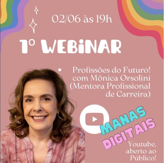 Manas Digitais: Profissões do Futuro! com Mônica Orsolini (Mentora Profissional de Carreira)