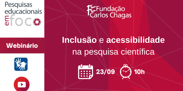 Fundação Carlos Chagas discute inclusão e acessibilidade na pesquisa científica