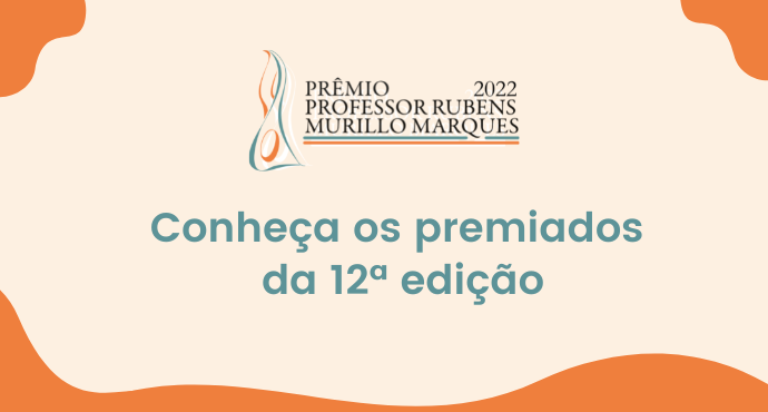 Cartaz com os dizeres Prêmio Professor Rubens Murillo Marques 2022. Conheça os premiados da 12ª edição. A imagem tem fundo branco, com detalhes ondulados na cor laranja nas laterais.