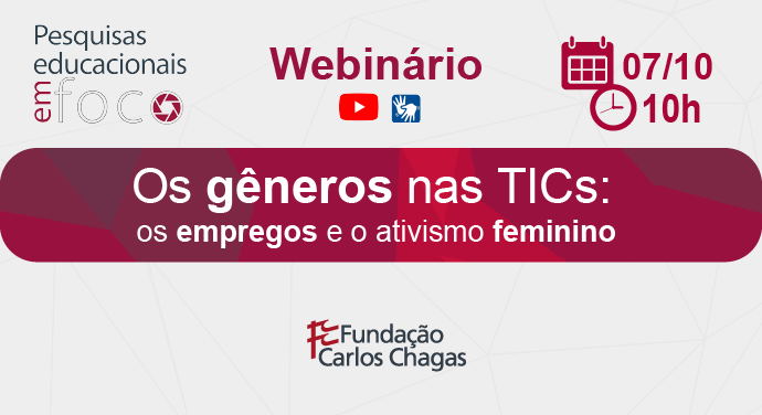 Webinário Os gêneros nas TICs: os empregos e o ativismo feminino. 07/10, 10h. Pesquisas Educacionais em Foco. Logo da Fundação Carlos Chagas