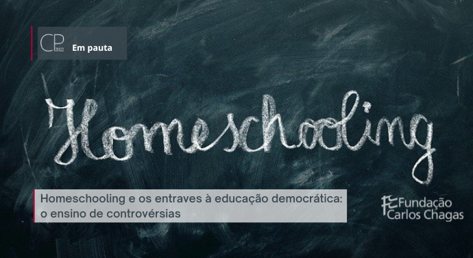 CP em Pauta. Homeschooling e os entraves à educação democrática: o ensino de controvérsias logo da Fundação Carlos Chagas. Na imagem de fundo há um texto escrito a giz em lousa preta: Homeschooling