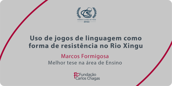 Uso de jogos de linguagem como forma de resistência no Rio Xingu é tema de melhor tese defendida em 2021 na área de Ensino