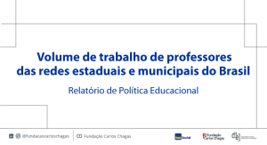 Cartaz com os dizeres: Volume de trabalho de professores das redes estaduais e municipais do Brasil. Relatório de política educacional. A imagem tem fundo branco e texto em azul. As logomarcas do Itaú Social, da Fundação Carlos Chagas e do D3e aparecem na barra inferior.