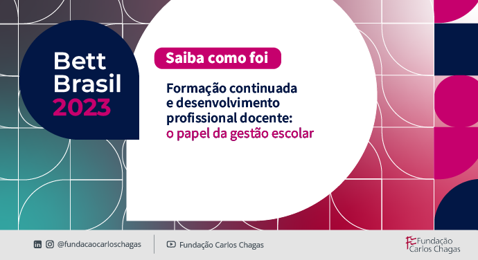 “Formação continuada docente precisa de coerência”, afirma pesquisadora da Fundação Carlos Chagas na Bett Brasil