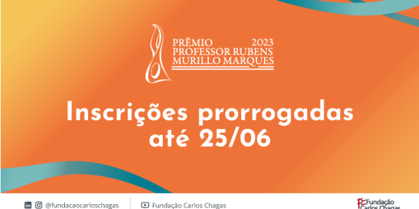 Prêmio Professor Rubens Murillo Marques da Fundação Carlos Chagas prorroga inscrições da 13ª edição