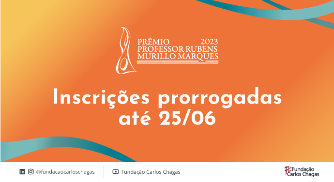 Prêmio Professor Rubens Murillo Marques da Fundação Carlos Chagas prorroga inscrições da 13ª edição