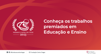 Cartaz com os dizeres: Prêmio CAPES de Tese 2023. Conheça os trabalhos premiados em Educação e Ensino. A Imagem tem fundo vinho. Arcos em diferentes tons de vermelho circundam o texto. Na parte inferior do cartaz, há uma faixa branca com a logomarca e os perfis de redes sociais da Fundação Carlos Chagas.