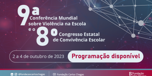 Conferência mundial sobre violência na escola tem programação disponível com participação da Fundação Carlos Chagas