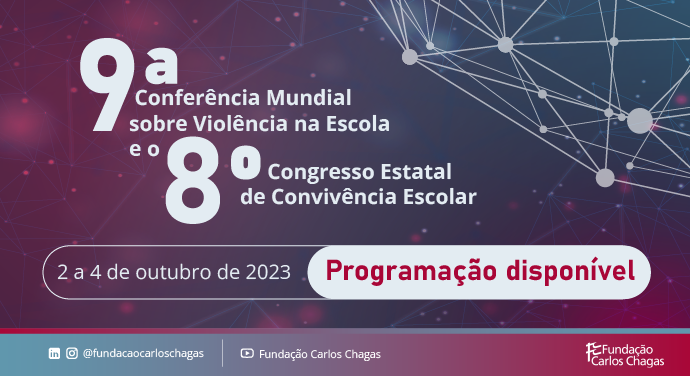Conferência mundial sobre violência na escola tem programação disponível com participação da Fundação Carlos Chagas