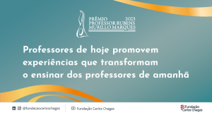 Cartaz com os dizeres: Prêmio Professor Rubens Murillo Marques 2023. Professores de hoje promovem experiências que transformam o ensinar dos professores de amanhã. Linhas curvas em laranja aparecem no canto superior direito e inferior esquerdo. Na parte inferior do cartaz, há uma faixa branca com a logomarca e os perfis de redes sociais da Fundação Carlos Chagas.