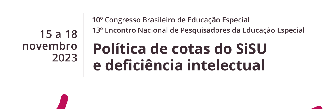 Cartaz com os dizeres: 10º Congresso Brasileiro de Educação Especial. 13º Encontro Nacional de Pesquisadores da Educação Especial. 15 a 18 de novembro de 2023. Política de cotas no SiSU e deficiência intelectual. A imagem tem fundo branco, com círculos e linhas na cor rosa. O logotipo da Fundação Carlos Chagas e os ícones de perfis das redes sociais aparecem em uma barra inferior vermelha.