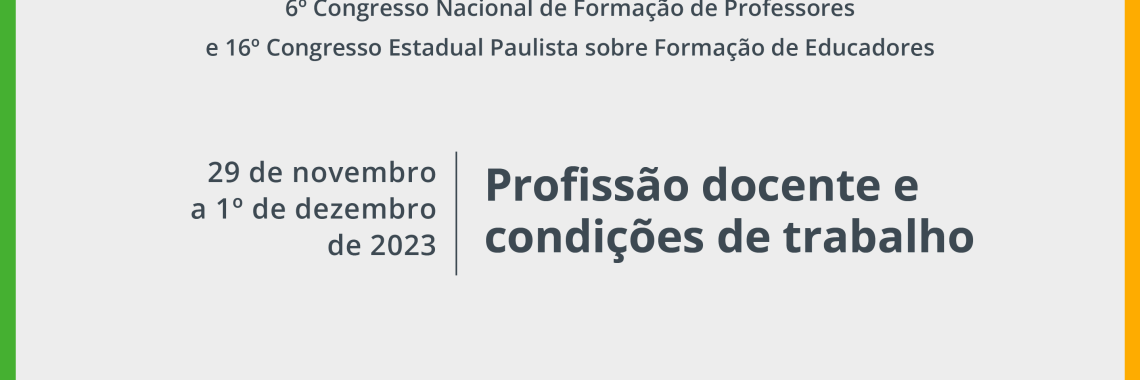 Cartaz com os dizeres: 6º Congresso Nacional de Formação de Professores e 16º Congresso Estadual Paulista sobre Formação de Educadores. 29 de novembro a 1º de dezembro de 2023. Profissão docente e condições de trabalho. A imagem tem fundo cinza claro com traços coloridos que delimitam suas bordas em rosa, amarelo, azul e verde. O logotipo da Fundação Carlos Chagas e os ícones de perfis das redes sociais aparecem em uma barra inferior vermelha.